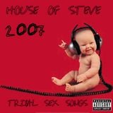 2007 House Of Steve: Tribal Sex Songs