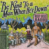 Be Kind To A Man When He's Down - 03-07-2013 Wassup Rocker Radio