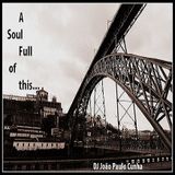 A soul full of this - DJ João Paulo Cunha