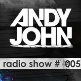 Andy John - Radio Show #005