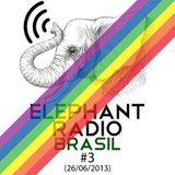 Elephant Radio Brasil #3 (26/06/2013)