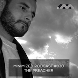 Minimized Podcast #030 - Mike GZ aka The Preacher