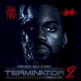 Don Trip - Terminator 2 (Mixed by CWD)