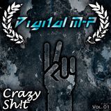 Digital M-P - "Crazy Sh!t (Vol. 01)"