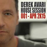 Derek Avari House Session 001 | APRIL 2015