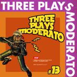 Three Plays Moderato #13