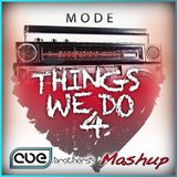 David Puentez vs. Bingo Players - Things We Do 4 Mode (CUE.brothers Mashup)