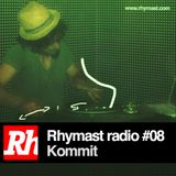 RhymastRadio #08 - Kommit