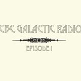 CBC Galactic Radio Ep. 1