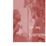 Fcuk Swag- Dj Baythoven
