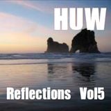 HUW - Reflections Vol5. Nu-Jazz, Latin, Electronica.
