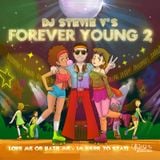 Dj Stevie V's FOREVER YOUNG 2 (www.djsteviev.ca)