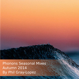 Phonons Seasonal Podcast: Autumn2014 by Phil Gray-Lopez