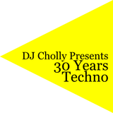 DJ Cholly presents 30 Years Techno