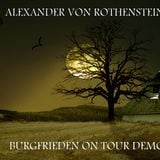ALEX VON ROTHENSTEIN - BURGFRIEDEN ON TOUR DEMO MIX