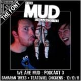 We Are Mud : Podcast 3 : Saharan Trees & Tea Towel Chickens - 10/10/2011
