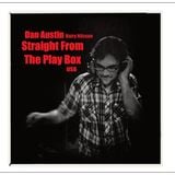 Dan Austin - Straight From The Play Box
