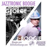 DJ Chicken George & J Boogie | Jazztronic Boogie Mixtape