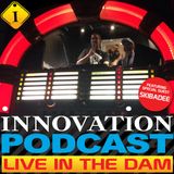 Innovation Podcast Ep58 - Recorded live at The Bulldog, In The Dam 2013