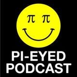 Pi-Eyed Podcast #7 with Santisima Virgen Maria