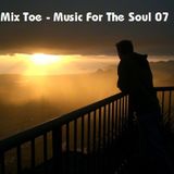 Mix Toe - Music For The Soul 07 (“I keep running back to you”)