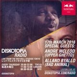 Diskotopia Radio 17th March 2016 w/ Andre McLeod & Alland Byallo