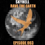 Skyhell - Rave The Earth Episode 003