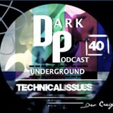 Dark Underground Podcast 040 - Technicalissues