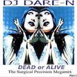 Dead Or Alive: The Surgical Precision Megamix