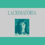 Lacrimatória Vol.2