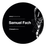 Samuel Fach- DefaultPodcast006