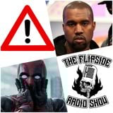 The Flipside - Episode 388 : Deadpool spoilers even Kanye can't ruin (Feb 20, 2016)