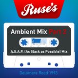 Mr Ruse - As Slack as Possible Ambient Mix - Part 2