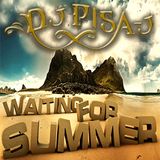 " Waiting For Summer " By Dj Pisa-J