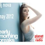 early morning breaks may 2012