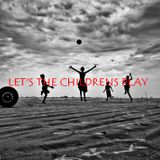 LET' S THE CHILDRENS PLAY