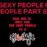 Only for the Sexy People - Pt 2