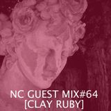 NC GUEST MIX#64: CLAY RUBY (BURIAL HEX)