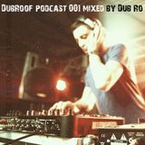 DUBROOF podcast #001- Dub-Ro