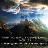 TRIP TO EMOTIONAL LAND VOL 21 - Kingdom Of Dreams -