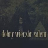dobry wieczór salem #17