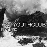 VS//YOUTHCLUB Mix, Issue #6: "IVIYH"