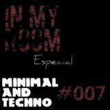 IN MY ROOM 007 - Especial Minimal & Techno