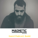 MAGNETIC Magazine Guest Podcast: Bunki