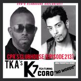 CPR's Clubhouse (Episode 213) featuring K7 and Coro