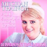 Meghan Trainor - All About That Bass (DJ Inferno's No Treble Remash)