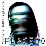 PLACEBO MixTape DJMarkyLoire