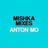 Anton Mo — mishka mix