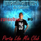 Dj Gaunt Party Life Mix Club Episodio #9 Nuevo Episodio 2014-2015