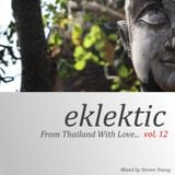 Eklektic vol 12 : From Thailand with Love...